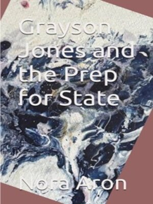 cover image of Grayson Jones and the Prep for State